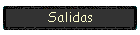 Salidas