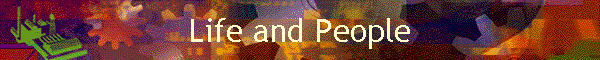 Life and People