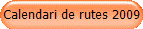 Calendari de rutes 2009
