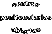 centros
penitenciarios
abiertos