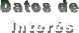 Datos de 
Inter�s