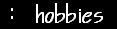 hobbies