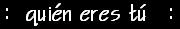 quien eres