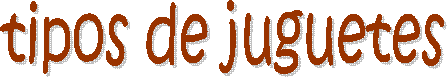 tipos de juguetes