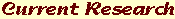 Text: Current Research (1167 bytes)