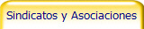 Sindicatos y Asociaciones