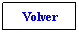 Cuadro de texto: Volver
