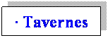 Cuadro de texto: � Tavernes
