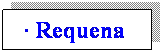 Cuadro de texto: &nbsp;� Requena &nbsp; 
