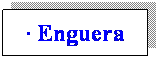 Cuadro de texto: � Enguera 
