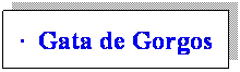 Cuadro de texto: �&nbsp; Gata de Gorgos 
