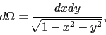 \begin{displaymath}
d\Omega = \frac{dx dy}{\sqrt[]{1 - x^{2} - y^{2}}},
\end{displaymath}