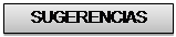 Cuadro de texto: SUGERENCIAS