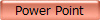 Power Point