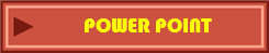 POWER POINT
