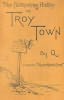 The Astonishing History Of Troy Town