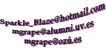 Sparkle_Blaze@hotmail.com
mgrape@alumni.uv.es
mgrape@oz�.es