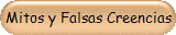Mitos y Falsas Creencias