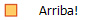 Arriba!