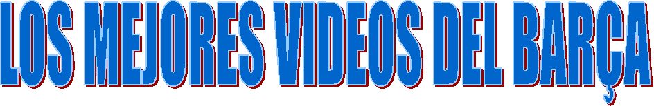 LOS MEJORES VIDEOS DEL BAR�A