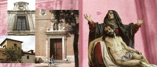A Fachada de la Real Chancillera
B Convento de las Descalzas Reales
C Convento de las Descalzas Reales 
D Piedad de Gregorio Fernandez
