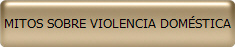 MITOS SOBRE VIOLENCIA DOM�STICA