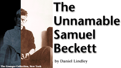 The Unnamable Samuel Beckett: by Daniel Lindley